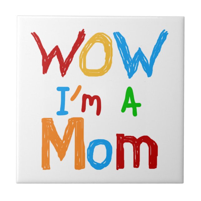 Carreau WOW Je suis une maman T-shirts et GIfts (Devant)