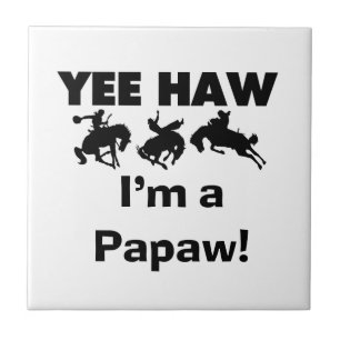 Carreau Yee Haw Je suis une Papaw Tshirts and Gifts