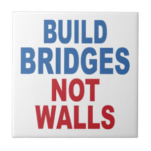 Carreaux céramiques "Build Bridges Not Walls"