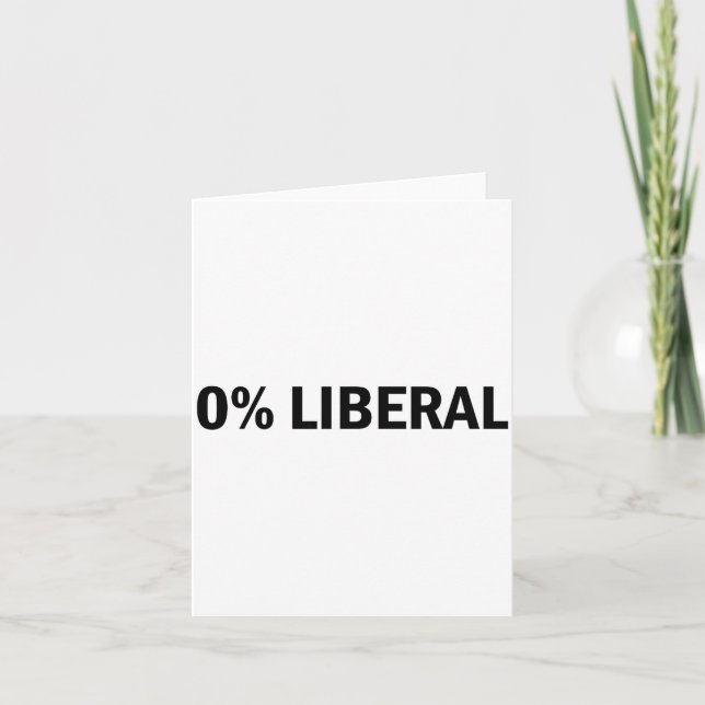 Carte 0% Libéral 0 Pour Cent Libéral Drôle Conservateur  (Devant)