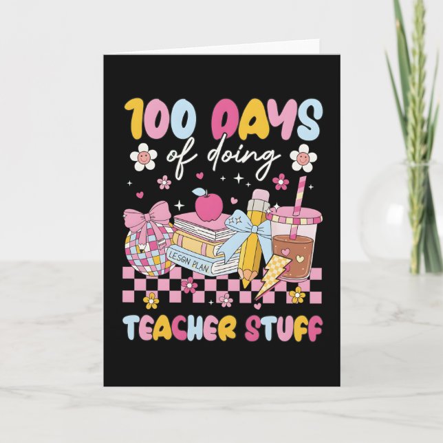 Carte 100 Days of Doing Teacher Stuff Cute School Design (Devant)