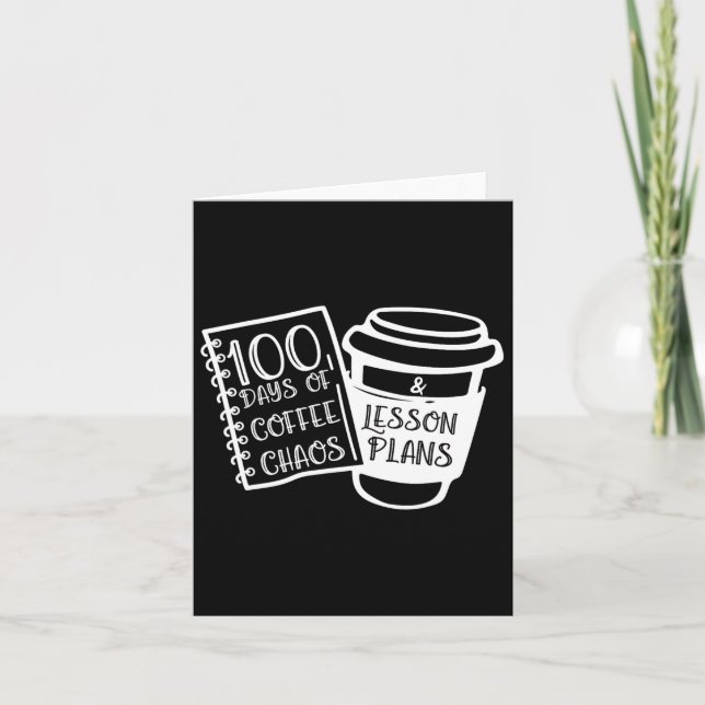 Carte 100 Jours De Café Chaos Amusants Enseignants Tee - (Devant)
