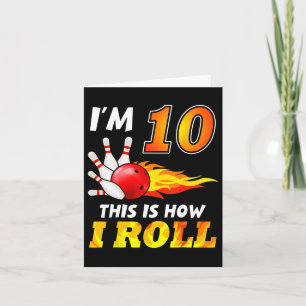 Carte 10e anniversaire Bowling Voici comment je roule 10