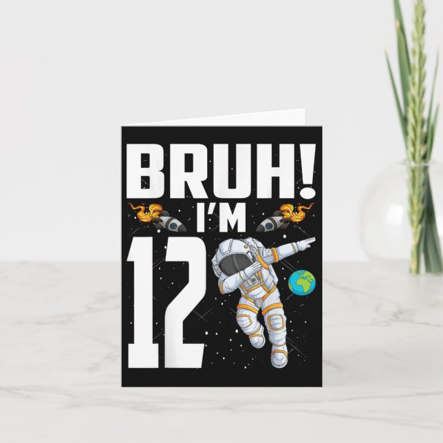 Carte 12e anniversaire Astronaut Bruh Im 12 ans naissanc (Devant)