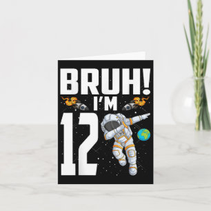 Carte 12e anniversaire Astronaut Bruh Im 12 ans naissanc