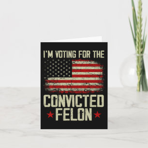 Carte 2024 Condamné Felon - Je vote Condamné Felon