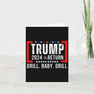 Carte 2024 Drill Baby Funny Trump Lovers Vote For Trump