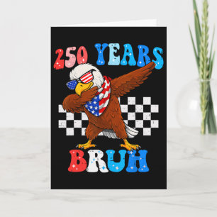 Carte 250 Ans Bruh 4 Juillet Aigle Dabbing 250ème Annive