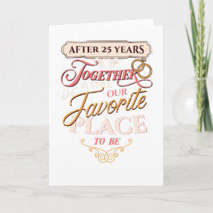 Carte 25e anniversaire de mariage après 25 ans ensemble