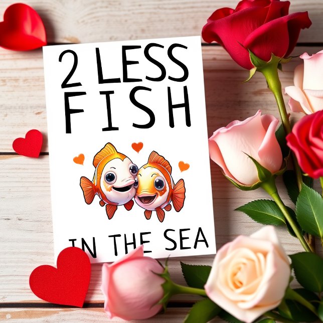 Carte 2 Poissons en moins dans la mer Cute Drôle Saint V (2 Less Fish in the Sea Cute Funny Valentine's Day Card
)