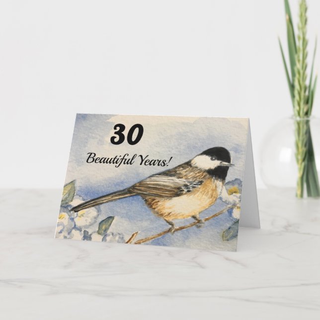 Carte 30th Beautiful Birthday 30 Watercolor Chickadee (Devant)