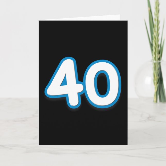 Carte 40 ans Anniversaire ou Anniversaire - Ajouter un t (Devant)