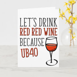 Carte 40 ans, UB40 vin rouge, drôle 40e anniversaire