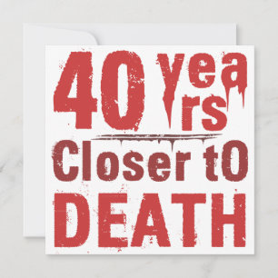 Carte 40e anniversaire Humour morbide