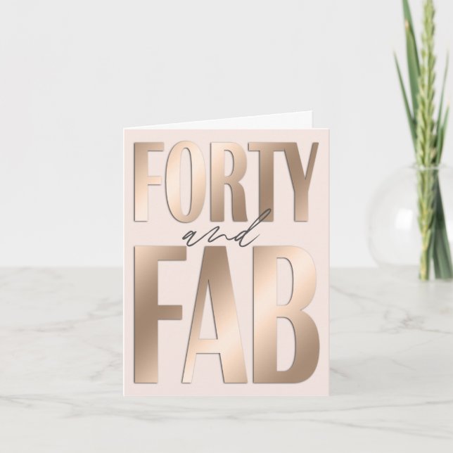 Carte 40e anniversaire Rose Gold Quarante et fabuleux (Devant)