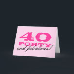Carte 40th Birthday card for women | 40 and fabulous<br><div class="desc">Pink 40th Birthday card for women | 40 and fabulous. Personalizable colors and text. Cute card for fortieth bday party.</div>