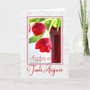 Carte 40th Birthday Italian Tanti Auguri with Red Tulips