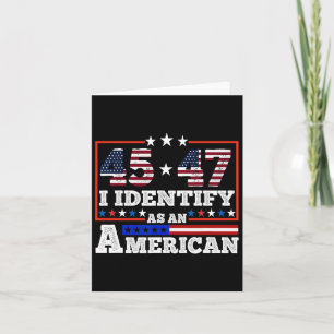 Carte 45 47 Je M'Identifie Comme Trump Américain 2024
