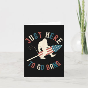 Carte 4 juillet Drôle juste ici pour aller Bang Big Foot