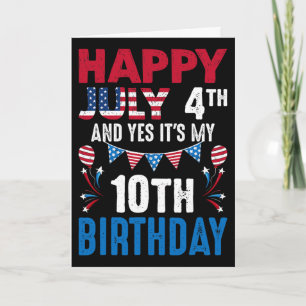 Carte 4 juillet et oui c'est mon 10ème anniversaire Amér