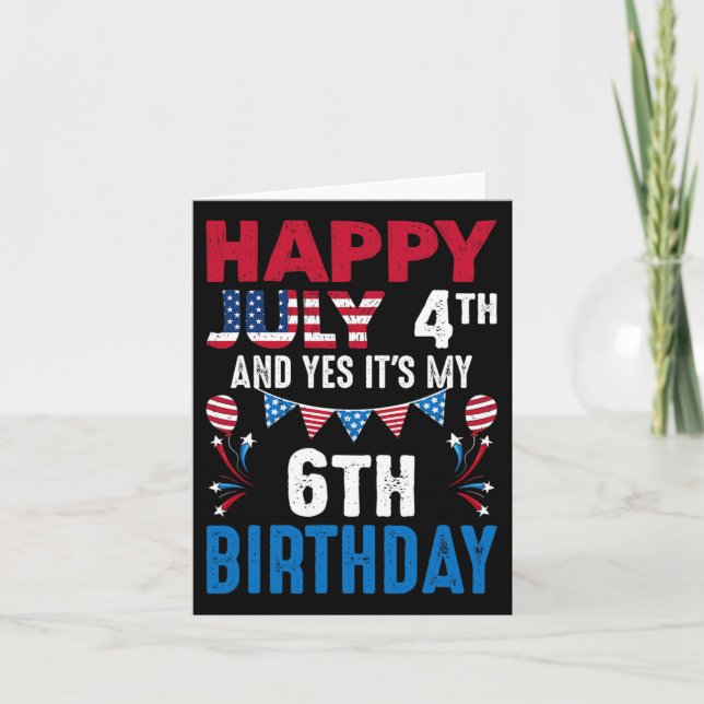 Carte 4e Et oui c'est mon 6e anniversaire patrioti améri (Devant)