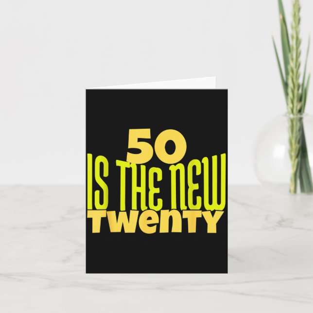 Carte 50 Is The New Twenty Funny 50th Birthday 50 Years  (Devant)