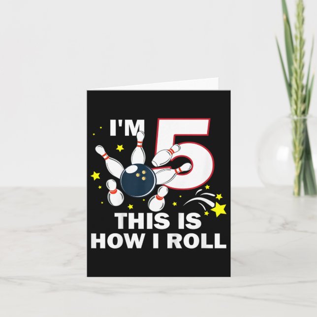 Carte 5e Anniversaire Bowling I'm 5 Voici comment je rou (Devant)