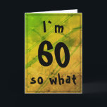 Carte 60 c'est Funny Abstract Green 60e Birthday<br><div class="desc">60 ans,  Funny Abstract Green 60th Birthday Card. Abstract green and yellow background with black typographiy. A great greeting card for someone celebrating the 60th birthday. C'est comme ça que ça marche,  et c'est parfait pour quelqu'un avec un sens de l'humour Add your message or erase the text inside.</div>