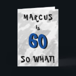 Carte 60 comme ça, Funny Quota et nom Blue 60e Birthday<br><div class="desc">60 comme ça, Funny Quota et nom Blue 60th Birthday Card. Grey abstract background with fun black and blue typographiy. A great funny and inspirationnal greeting card for man or woman, celebrating the 60th birthday. It comes with a funny quota 60 so what, et is perfect for a person with...</div>