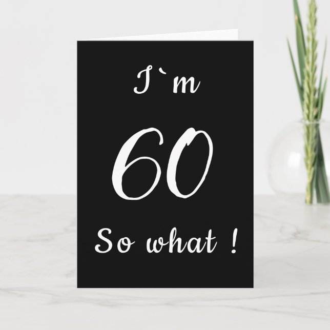 Carte 60 Et alors Drôle Noir et Blanc 60e Anniversaire (Devant)