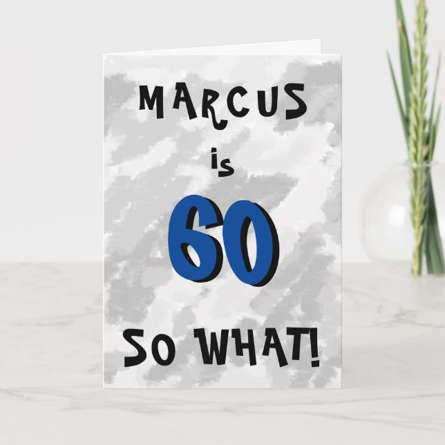 Carte 60 so what Funny Quote and Name Blue 60th Birthday (Devant)