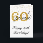 Carte 60 & Splendid Happy Birthday 60th Sixty<br><div class="desc">Cette conception a été créée par art numérique. Elle peut être personnalisée dans la zone fournie ou customisée en choisissant le clic pour customiser une autre option et en modifiant l'âge, les initiales ou les mots. Vous pouvez également modifier la couleur et le style du texte ou supprimer le texte...</div>