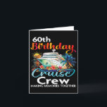 Carte 60e anniversaire de croisière Crew Friends Famille<br><div class="desc">60e anniversaire Croisières d'équipage amis Famille Vacation Correspondance</div>