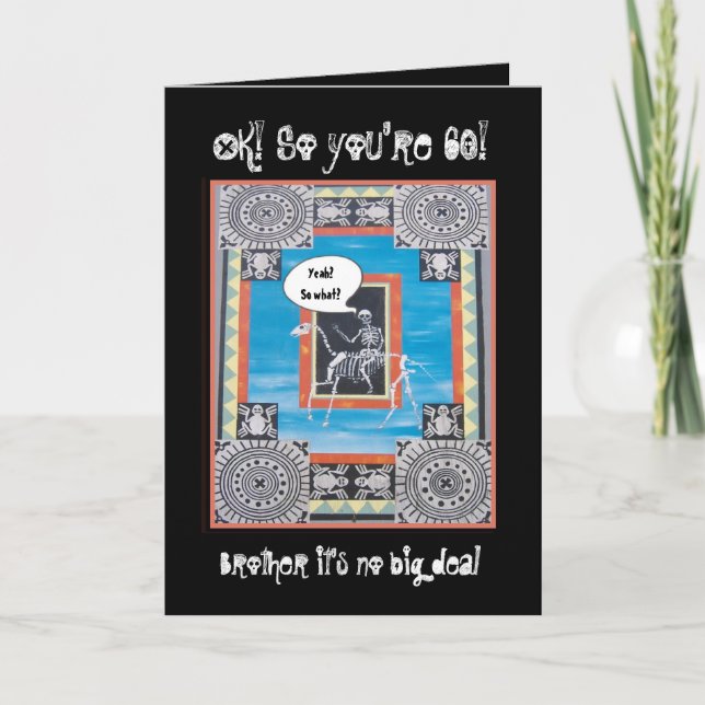 Carte 60e anniversaire de frère - FUNNY avec squelette (Devant)