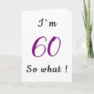 Carte 60e anniversaire Funny I'm 60