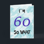 Carte 60e anniversaire Funny Motivational<br><div class="desc">Une grande carte de voeux drôle et motivante pour quelqu'un,  célébrant le 60e anniversaire. Il vient avec une citation drôle I`m 60 alors quoi,  et est parfait pour une personne avec un sens de l'humour.</div>