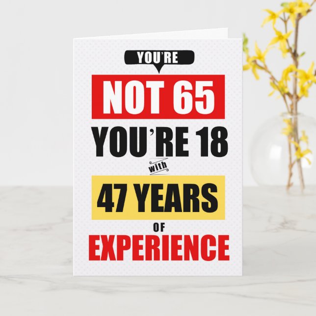 Carte 65th Birthday Funny 47 Years of Experience (Fleur jaune)