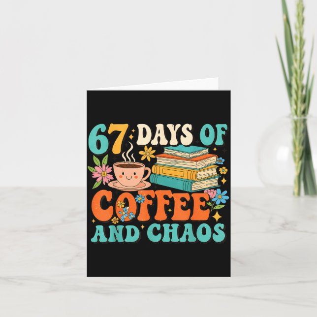 Carte 67 Days Of Coffee And Chaos Lover Funny 67 Meme Si (Devant)
