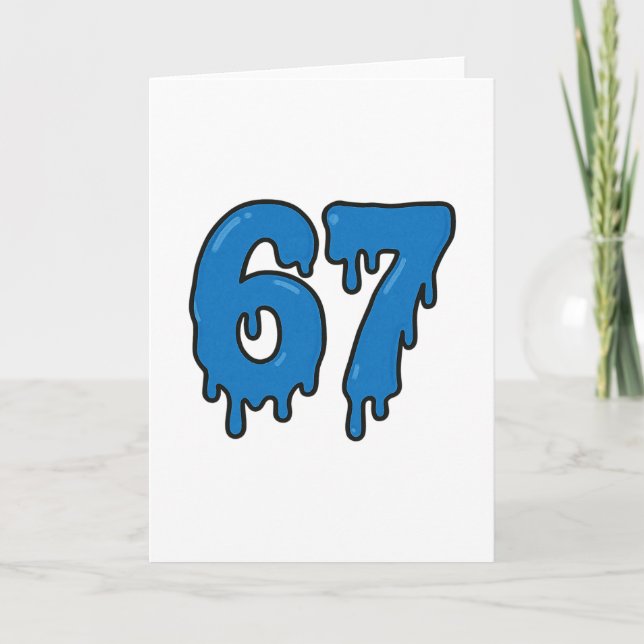 Carte 67 Drip Melt Six Seven Mème Alpha Gen Argot Drôle  (Devant)