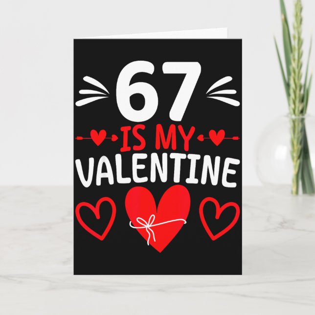 Carte 67 est mon Valentin Drôle Six Sept Coeur Meme Alph (Devant)