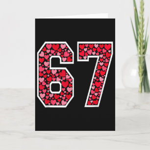 Carte 67 Meme Six Seven 6 7 Cœurs de la Saint-Valentin