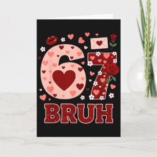 Carte 67 Six Seven Bruh Funny Valentin 6 7 Mème Garçons 