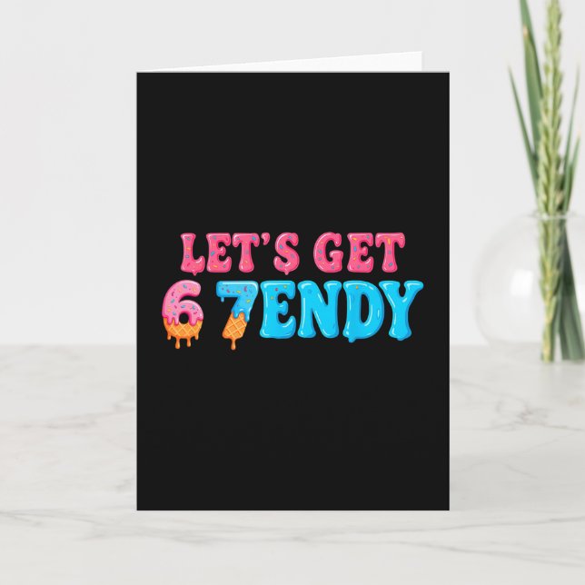 Carte 67 Six Seven Sendy 6 7endy Allons obtenir Sendy 67 (Devant)