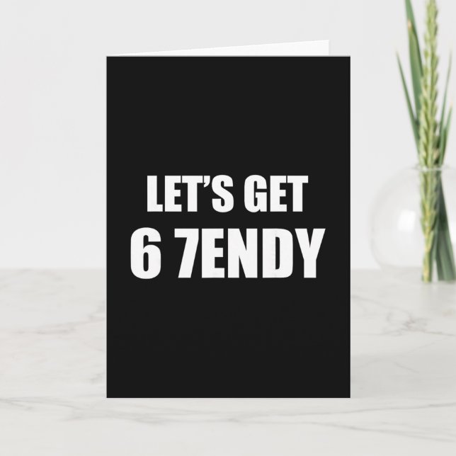 Carte 67 Six Seven Sendy 6 7endy Allons Se Faire Envoyer (Devant)