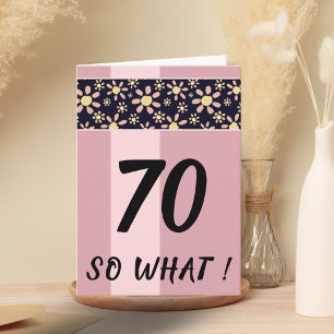 Carte 70 Et Alors Anniversaire Drôle Rose Floral