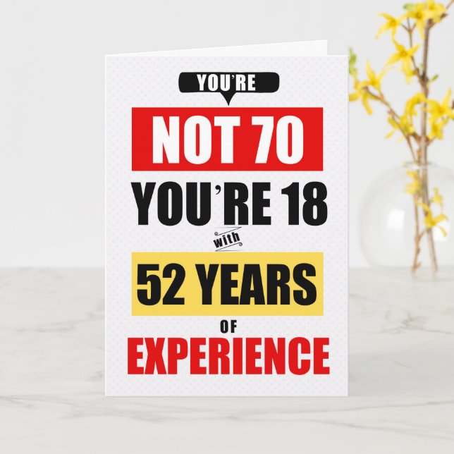 Carte 70e anniversaire drôle 52 ans d'expérience (Fleur jaune)