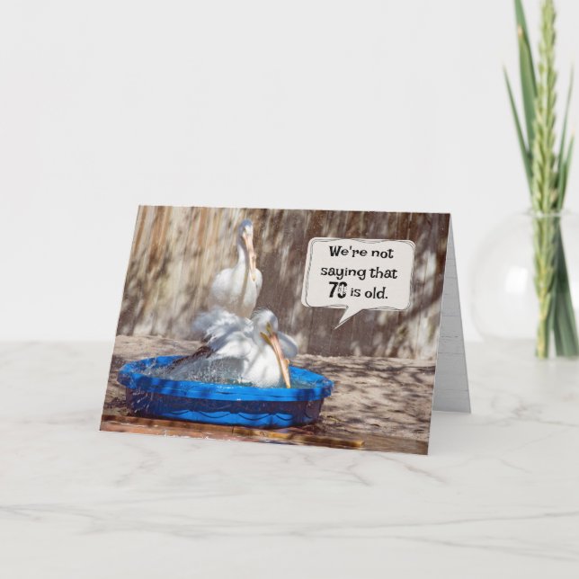 Carte 70e anniversaire Humour de Pélicans (Devant)