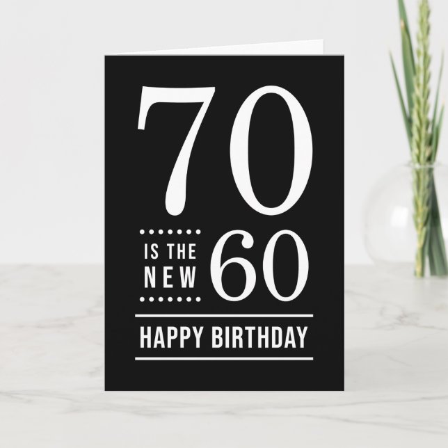 Carte 70e anniversaire Noir et Blanc 70 est le nouveau 6 (Devant)