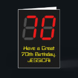 Carte 70e anniversaire : Rouge Digital Clock Style "70"<br><div class="desc">The front of this silly and nerdy birthday greeting design objets a large number "70" with a red seven segment digital display style appearance, along with the message "Have a Great 70th Birthday, " and a custom name, on a black colored background. The inside feobjets a customized birthday greeting message,...</div>