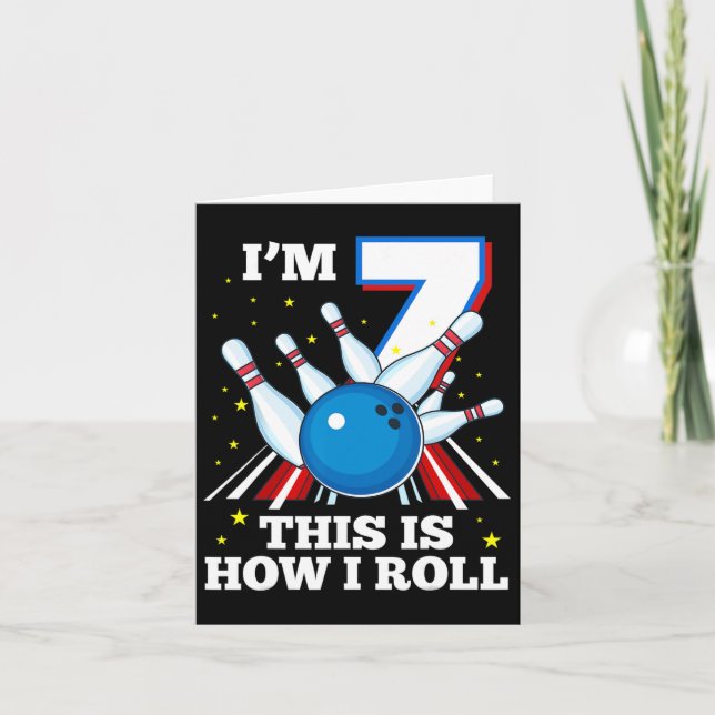 Carte 7 Anniversaire Bowling I'm 7 Voici comment je roul (Devant)